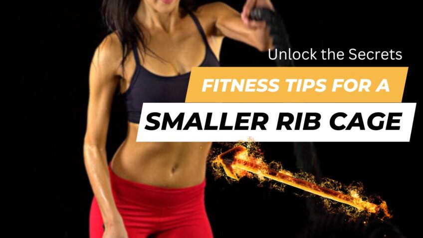 Fitness Tips for a Smaller Rib Cage