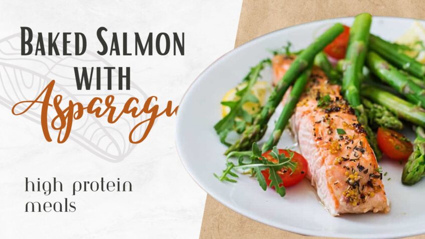 Baked salmon with Asparagus High Protein Meals