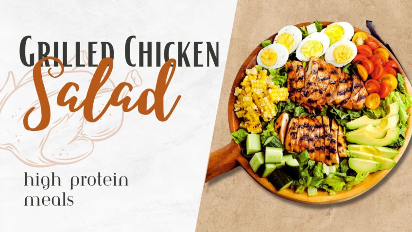 Grilled Chicken Salad - High Protein Meals