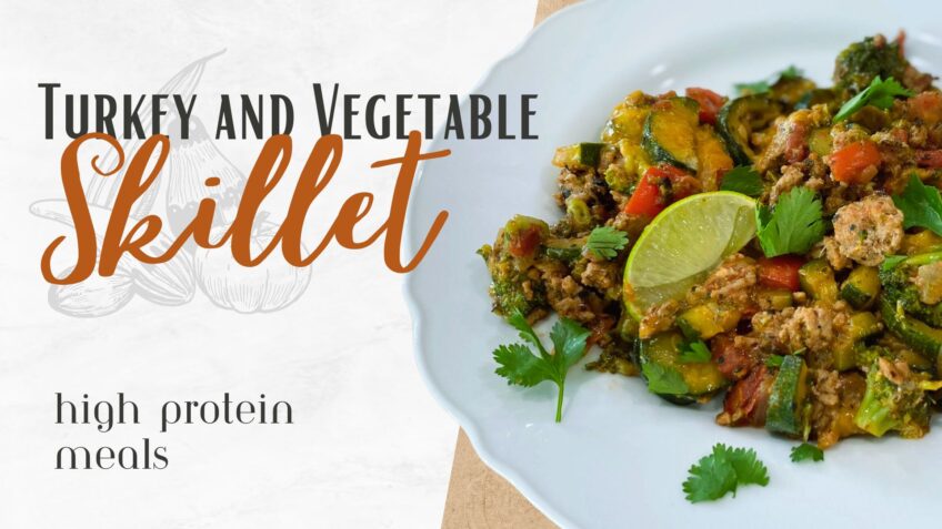 Turkey and vegetable skillet high protein meals